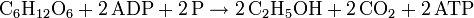 \rm{C_6H_{12}O_6+2 \, ADP + 2 \, P \rightarrow 2 \, C_2H_5OH + 2 \, CO_2 + 2 \, ATP}